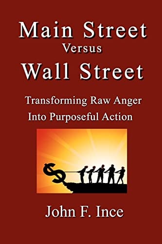 Main Street Versus Wall Street Transforming Raw Anger Into Purposeful Action