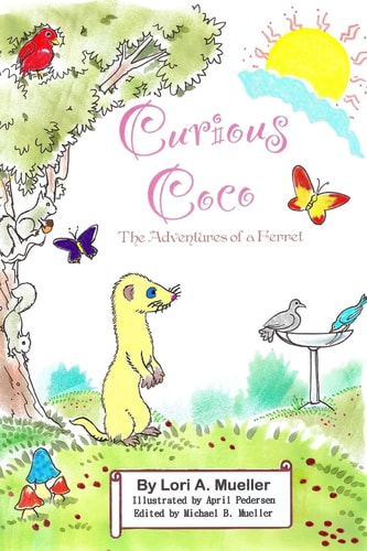 Curious Coco, the Adventures of a Ferret Based on a True Story