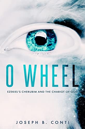 O Wheel Ezekiel's Cherubim and the Chariot of God