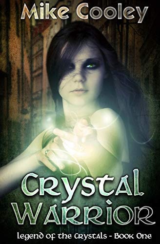Crystal Warrior Legend Of The Crystals, Book One