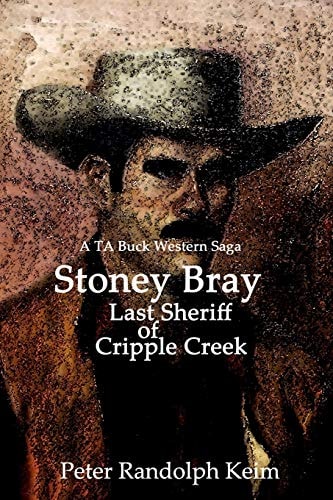 Stoney Bray Last Sheriff of Cripple Creek