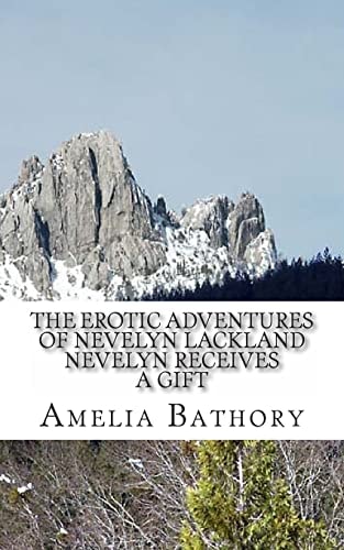 Nevelyn Receives a Gift The Erotic Adventures of Nevelyn Lackland
