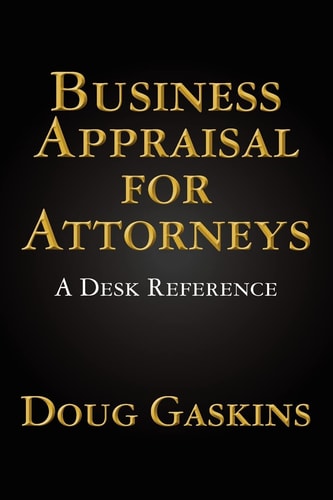 Business Appraisal for Attorneys A Desk Reference