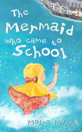 The Mermaid Who Came to School