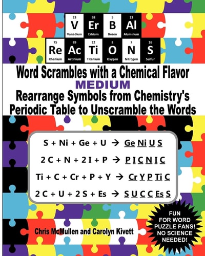 VErBAl ReAcTiONS - Word Scrambles with a Chemical Flavor (Medium) Rearrange Symbols from Chemistry's Periodic Table to Unscramble the Words