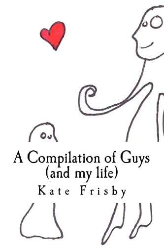 A Compilation of Guys (And My Life)