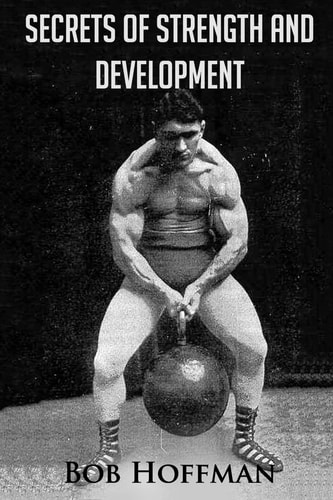 Secrets of Strength and Development (Original Version, Restored)