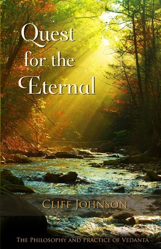 Quest for the Eternal The Philosophy and Practice of Vedanta