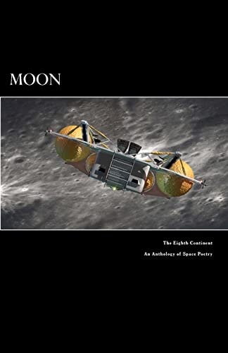 Moon The Eighth Continent An Anthology of Space Poetry