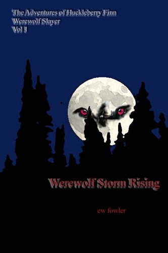 The Adventures of Huckleberry Finn, Werewolf Slayer Werewolf Storm Rising