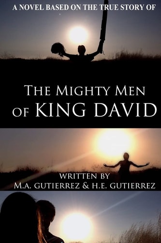The Mighty Men of King David A Novel Based on the True Story Of