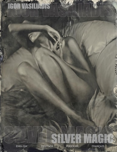 Silver Magic Art Album of 107 Art Nude, Portrait and Fashion Photos by World Famous Photographer Igor Vasiliadis. The Images are Made Using 19th Century Authentic Wet Plate Collodion Technology with 8x10" Camera on Blackened Silver Plates.