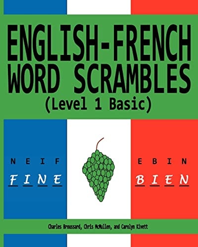 English-French Word Scrambles (Level 1 Basic) Bousculades de Mot Anglais-Francais (1 Niveau de Base)