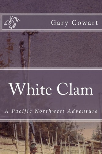 White Clam A Pacific Northwest Adventure