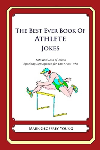 The Best Ever Book of Athlete Jokes Lots and Lots of Jokes Specially Repurposed for You-Know-Who