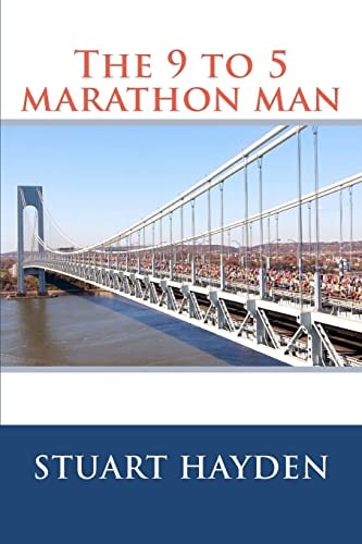 The 9 to 5 Marathon Man Stuart Hayden