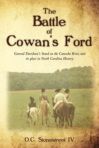 The Battle of Cowan's Ford General Davidson's Stand on the Catawba River, and Its Place in North Carolina History