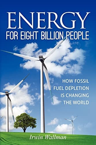 Energy for Eight Billion People How Fossil Fuel Depletion is Changing the World