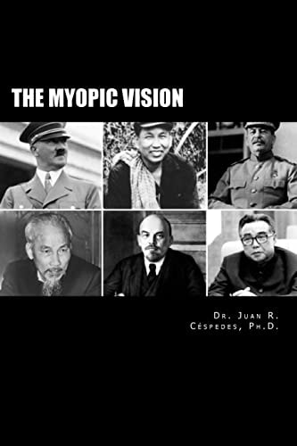 The Myopic Vision The Causes of Totalitarianism, Authoritarianism, and Statism