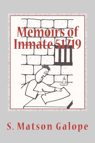 Memoirs of Inmate 51719 Saint Peter's Side of the Story