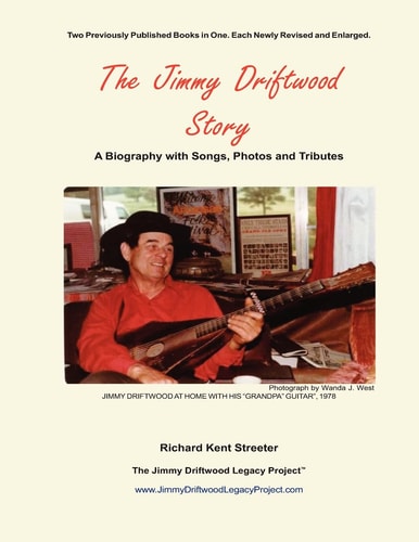 The Jimmy Driftwood Story A Biography with Songs, Photos and Tributes
