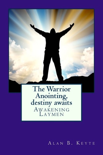 The Warrior Anointing, Destiny Awaits Awakening Laymen