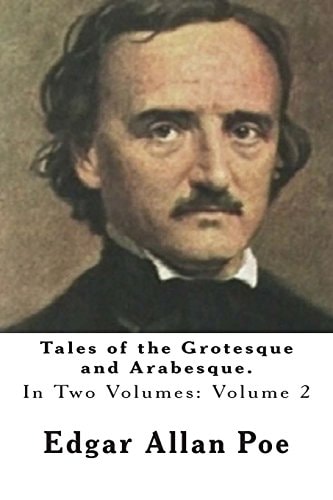 Tales of the Grotesque and Arabesque. In Two Volumes. Volume 2