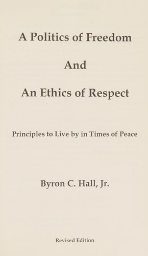 A Politics of Freedom and an Ethics of Respect Principles to Live by in Times of Peace