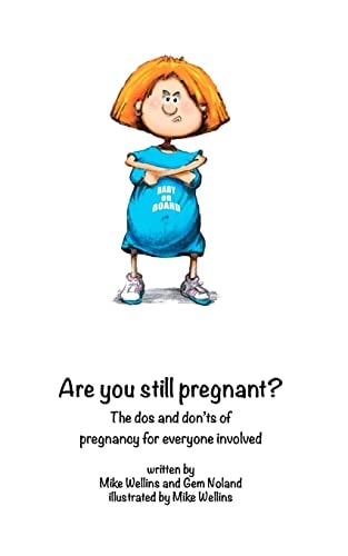 Are You STILL Pregnant? A Self Help Guide for the Woman in the Family Way!