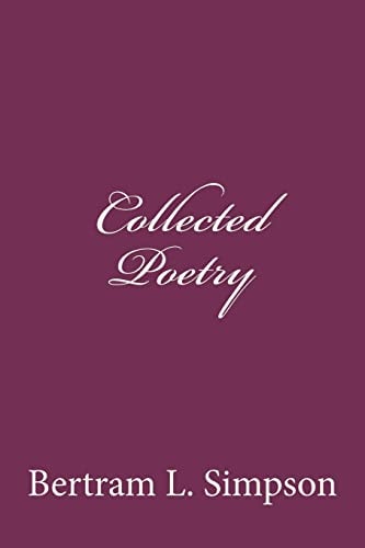 Collected Poetry of Rev. Bertram L Simpson