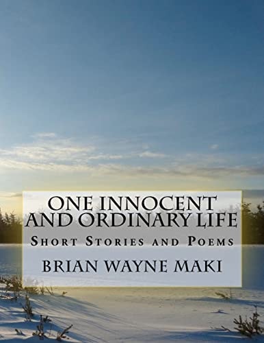 One Innocent and Ordinary Life Short Stories and Poems