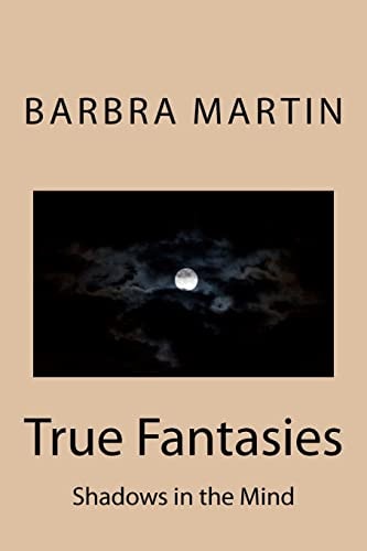 True Fantasies Shadows in the Mind