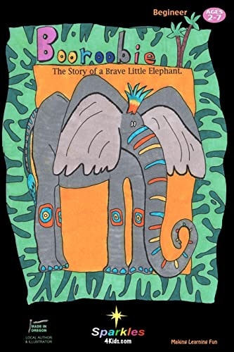 Booroobie The Story of a Brave Little Elephant