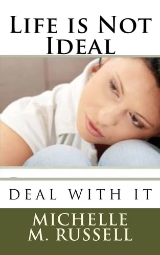 Life Is Not Ideal Deal with It
