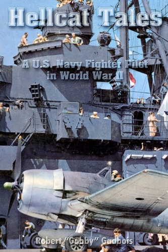 Hellcat Tales A U.S. Navy Fighter Pilot in World War II