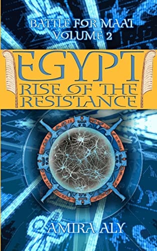 Egypt Rise of the Resistance: Book 2 of the Battle for Maat The Battle for Maat Episode 2
