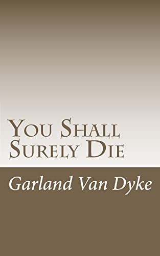 You Shall Surely Die The Truth of the Matter