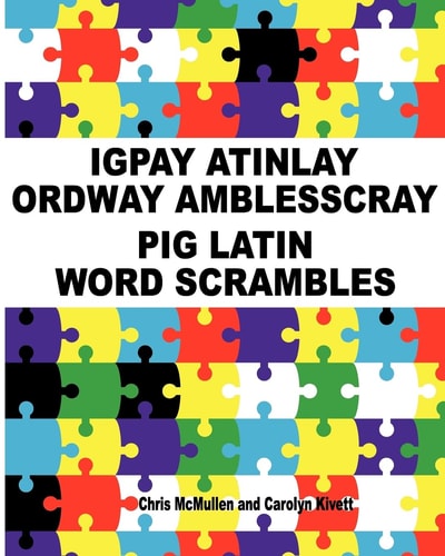 Igpay Atinlay Ordway Amblesscray (Pig Latin Word Scrambles)