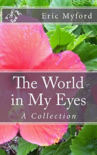 The World in My Eyes A Collection