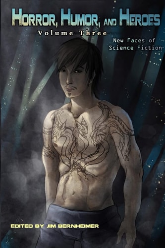 Horror, Humor, and Heroes Volume 3 New Faces of Science Fiction