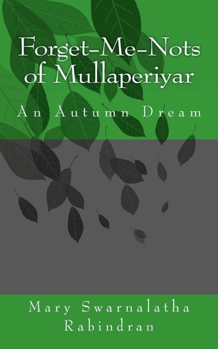Forget-Me-Nots of Mullaperiyar An Autumn Dream