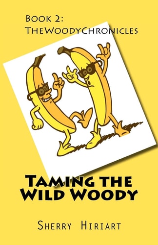 Taming the Wild Woody The Woody Chronicles
