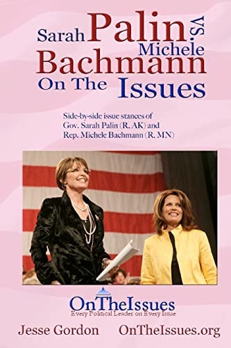 Michele Bachmann Vs. Sarah Palin On The Issues Side-by-side Issue Stances