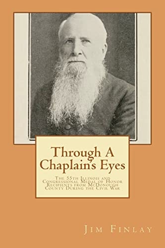 Through a Chaplain's Eyes The Congressional Medal of Honor Recipients from McDonough County During the Civil War