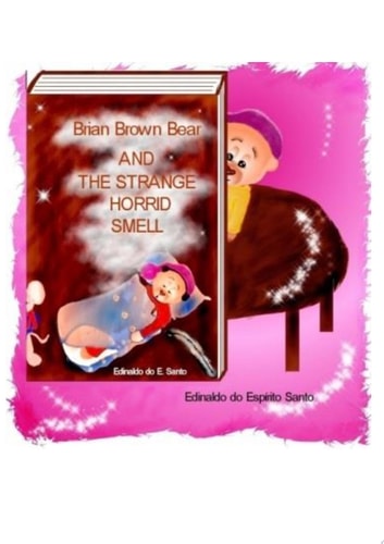 Brian Brown Bear and the Strange Horrid Smell