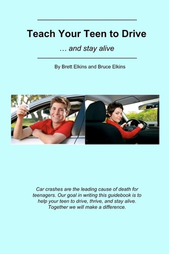 Teach Your Teen to Drive ... And Stay Alive