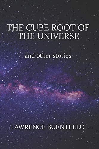 The Cube Root of the Universe and Other Stories