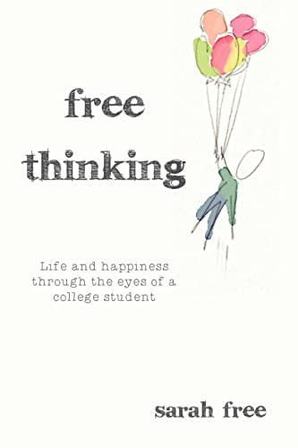 Free Thinking Life and Happiness Through the Eyes of a College Student