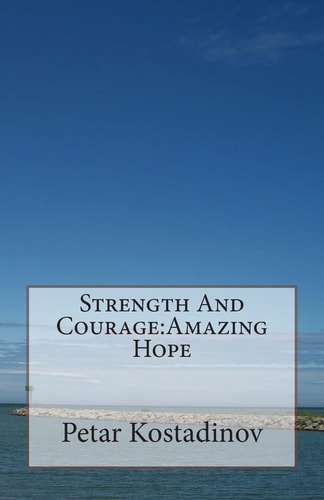 Strength And Courage Amazing Hope