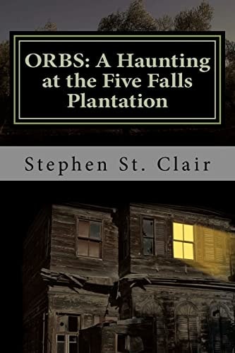 ORBS A Haunting at Five Falls Plantation